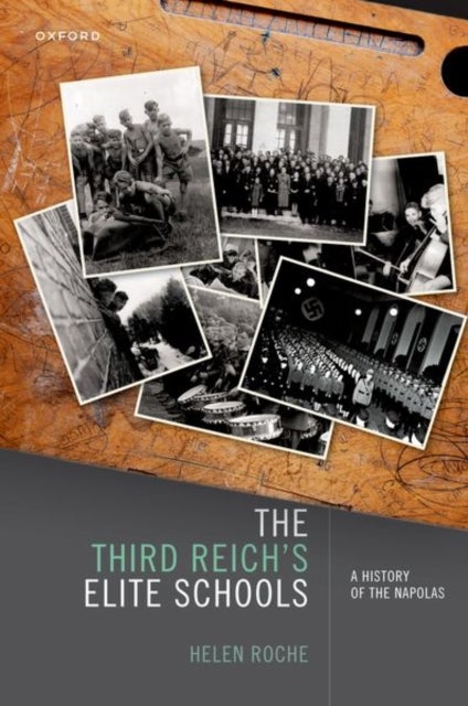 The Third Reich's Elite Schools - A History of the Napolas