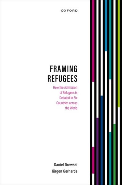 Framing Refugees - How the Admission of Refugees is Debated in Six Countries across the World