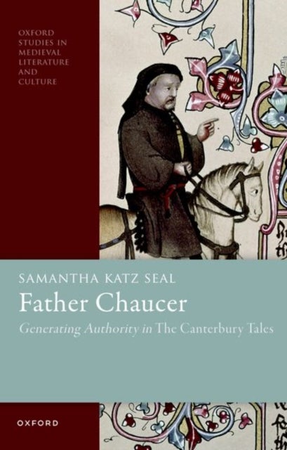 Father Chaucer - Generating Authority in The Canterbury Tales