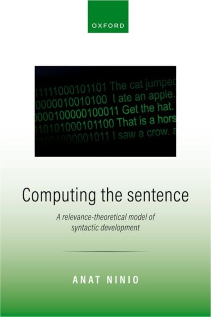 Computing the Sentence - A Relevance-Theoretical Model of Syntactic Development