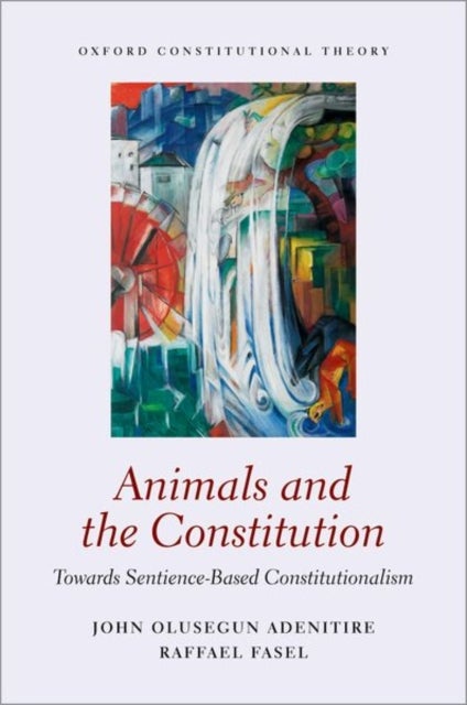 Animals and the Constitution - Towards Sentience-Based Constitutionalism