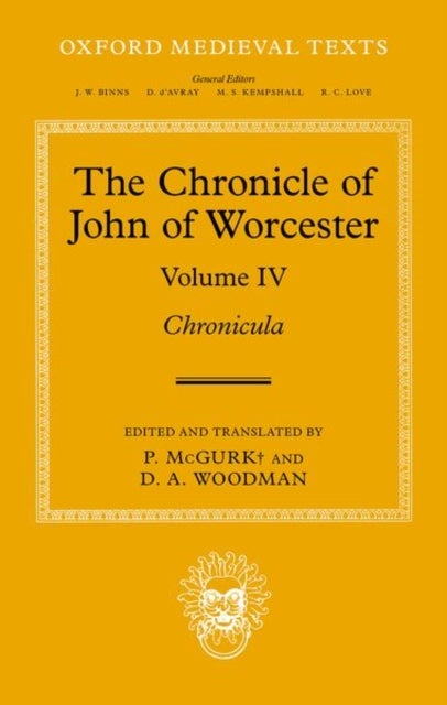 The Chronicle of John of Worcester - Volume IV: Chronicula