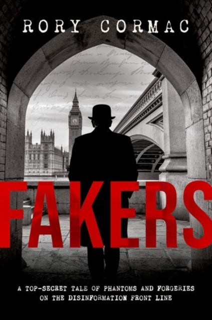 Fakers - A Top-Secret Tale of Phantoms and Forgeries on the Disinformation Front Line