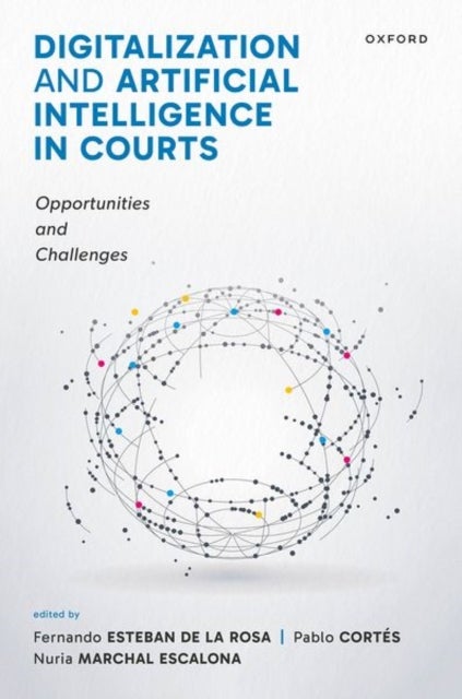 Digitalization and Artificial Intelligence in Courts - Opportunities and Challenges