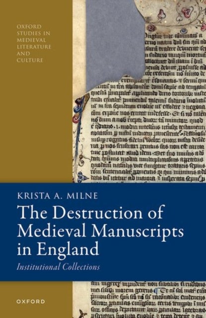 The Destruction of Medieval Manuscripts in England - Institutional Collections