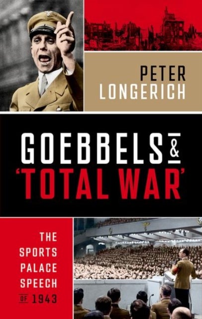 Goebbels and 'Total War' - The Sports Palace Speech of 1943