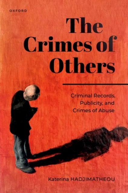 The Crimes of Others - Criminal Records, Publicity, and Crimes of Abuse