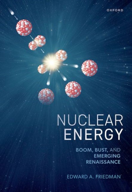 Nuclear Energy - Boom, Bust, and Emerging Renaissance