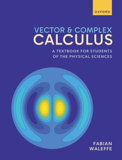 Vector and Complex Calculus - A Textbook for Students of the Physical Sciences