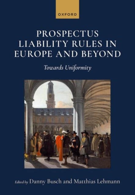 Prospectus Liability Rules in Europe and Beyond - Towards Uniformity
