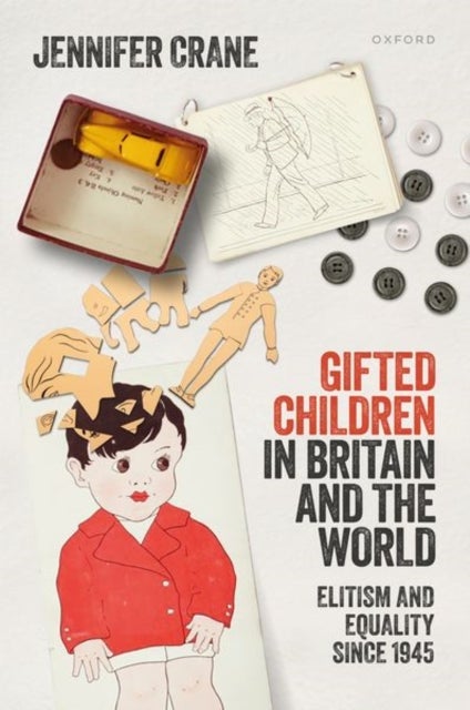 'Gifted Children' in Britain and the World - Elitism and Equality since 1945