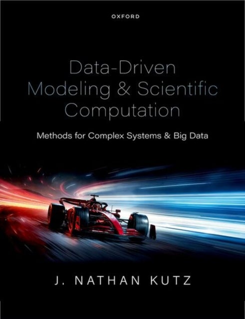 Data-Driven Modeling & Scientific Computation - Methods for Complex Systems & Big Data