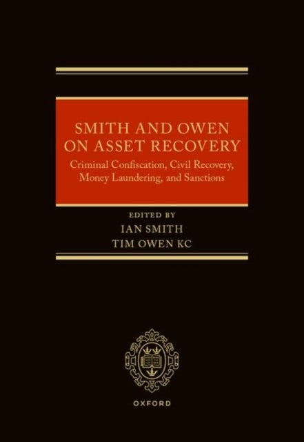 Smith and Owen on Asset Recovery - Criminal Confiscation, Civil Recovery, Money Laundering, and Sanctions