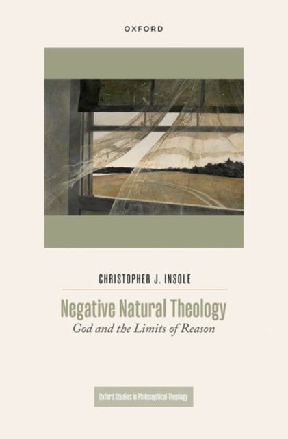 Negative Natural Theology - God and the Limits of Reason