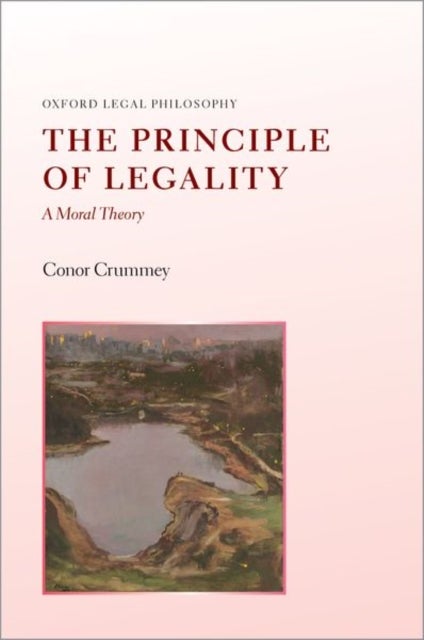 The Principle of Legality - A Moral Theory