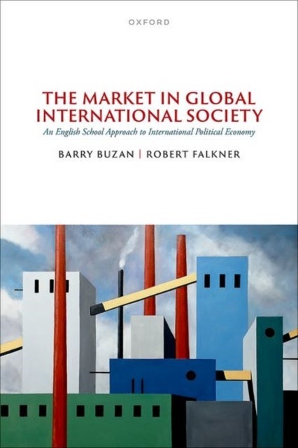 The Market in Global International Society - An English School Approach to International Political Economy