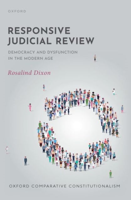 Responsive Judicial Review - Democracy and Dysfunction in the Modern Age
