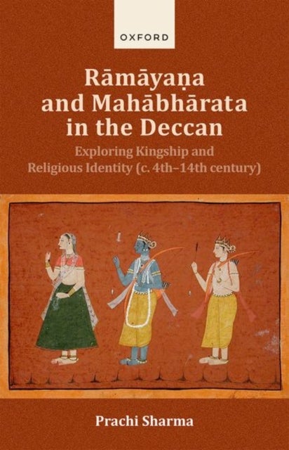 Ramayana and Mahabharata in the Western Deccan - Exploring Kingship and Religious Identity (c.4th–14th century)