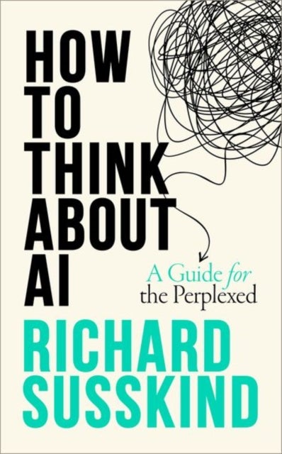 How To Think About AI - A Guide For The Perplexed
