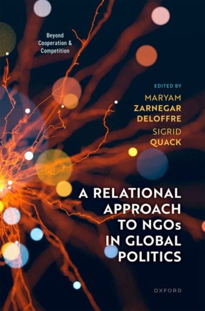 A Relational Approach to NGOs in Global Politics - Beyond Cooperation and Competition