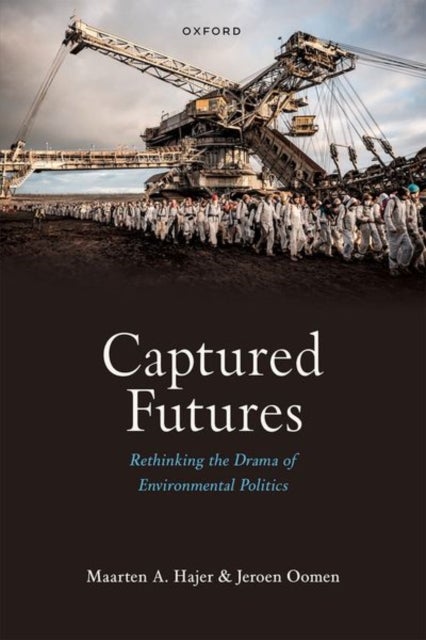 Captured Futures - Rethinking the Drama of Environmental Politics