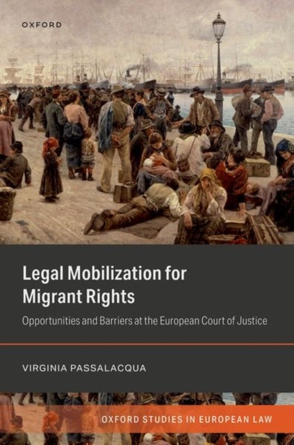 Legal Mobilization for Migrant Rights - Opportunities and Barriers at the European Court of Justice
