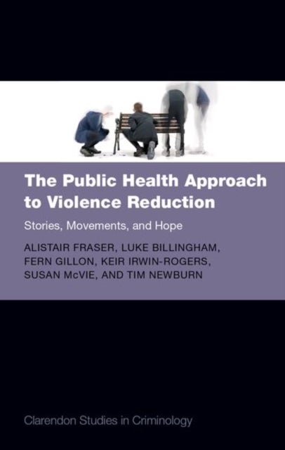 The Public Health Approach to Violence Reduction - Stories, Movements, and Hope