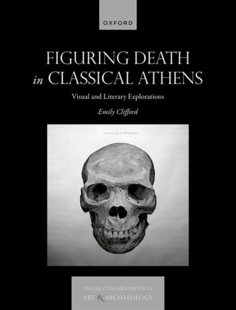 Figuring Death in Classical Athens - Visual and Literary Explorations