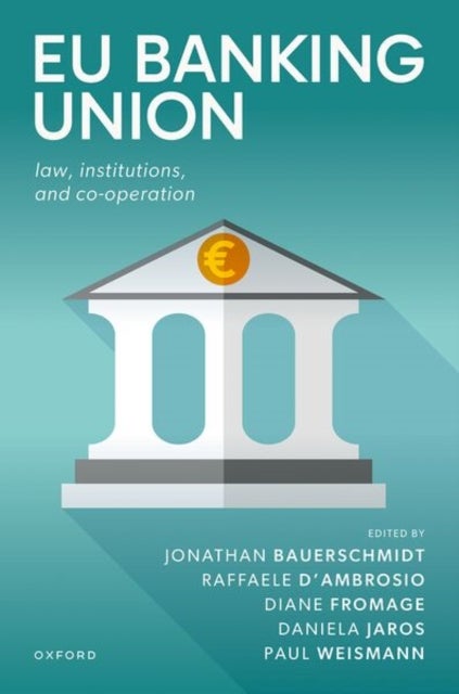 EU Banking Union - Law, Institutions, and Co-operation