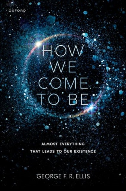 How We Come to Be - Almost Everything That Leads to Our Existence