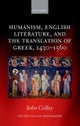Humanism, English Literature, and the Translation of Greek, 1430–1560