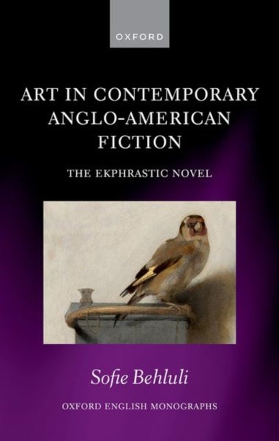 Art in Contemporary Anglo-American Fiction - The Ekphrastic Novel
