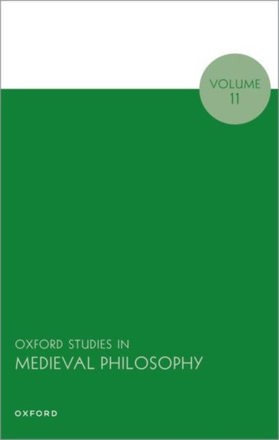 Oxford Studies in Medieval Philosophy - Volume 11