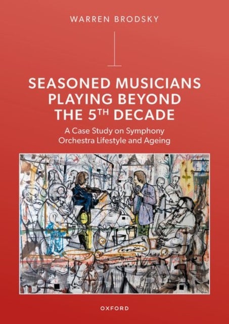 Seasoned Musicians Playing Beyond the 5th Decade - A Case Study on Symphony Orchestra Lifestyle and Ageing