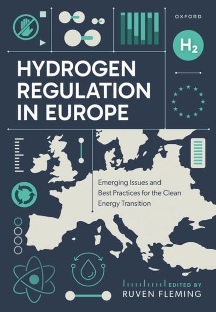 Hydrogen Regulation in Europe - Emerging Issues and Best Practices for the Clean Energy Transition