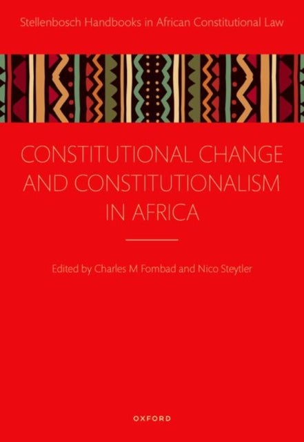 Constitutional Change and Constitutionalism in Africa