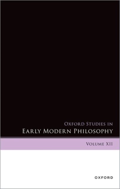 Oxford Studies in Early Modern Philosophy - Volume XII