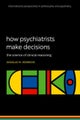 How Psychiatrists Make Decisions