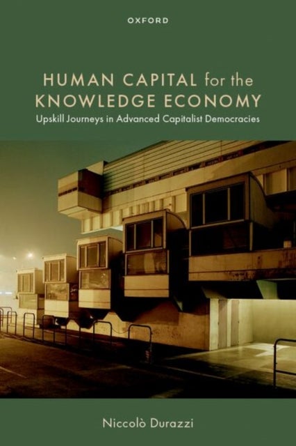 Human Capital for the Knowledge Economy - Upskill Journeys in Advanced Capitalist Democracies