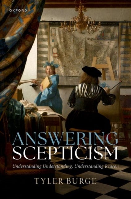 Answering Scepticism - Understanding Understanding, Understanding Reason
