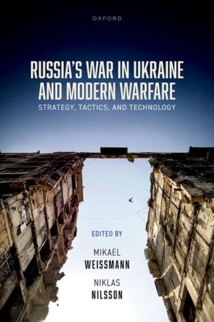 Russia's War in Ukraine and Modern Warfare - Strategy, Tactics, and Technology