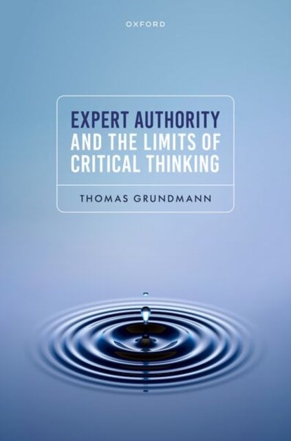 Expert Authority and the Limits of Critical Thinking
