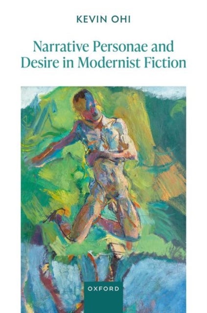 Narrative Personae and Desire in Modernist Fiction