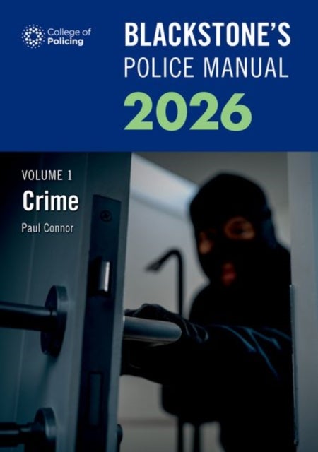 Blackstone's Police Manuals Volume 1: Crime 2026