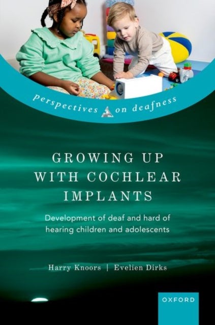 Growing Up with Cochlear Implants - Development of deaf and hard of hearing children and adolescents