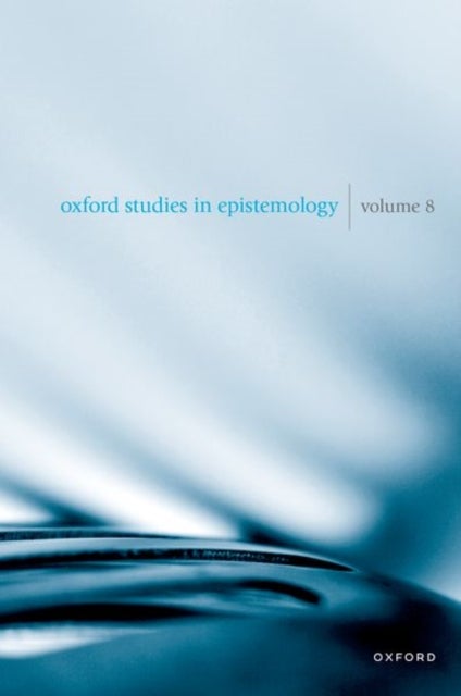 Oxford Studies in Epistemology - Volume 8