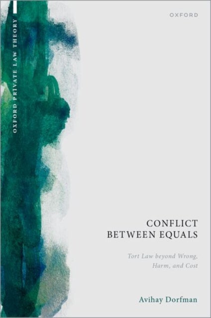 Conflict between Equals - Tort Law beyond Wrong, Harm, and Cost