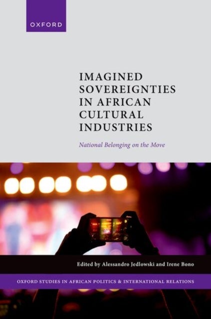Imagined Sovereignties in African Cultural Industries - National Belonging on the Move