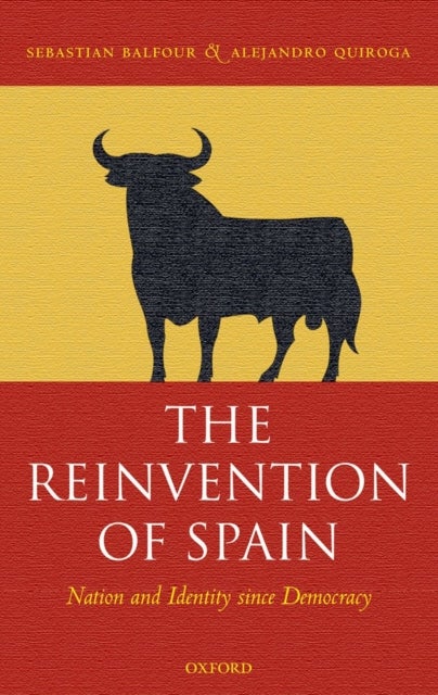 The Reinvention of Spain - Nation and Identity since Democracy