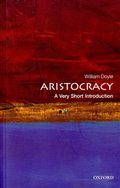 Aristocracy - A Very Short Introduction